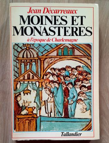 Jean Décarreaux - Moines et monastères à l'époque de Charlemagne (histoire)