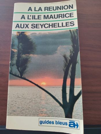 À la Réunion à l'île Maurice aux Seychelles guides bleus