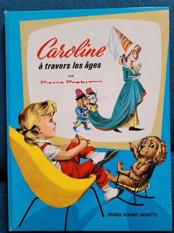 Livre ancien Caroline à travers les âges Histoire Grands Albums Hachette Pierre Probst 1967