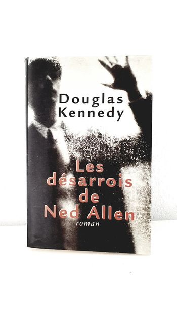 Livre roman "Les désarrois de Ned Allen" Douglas Kennedy