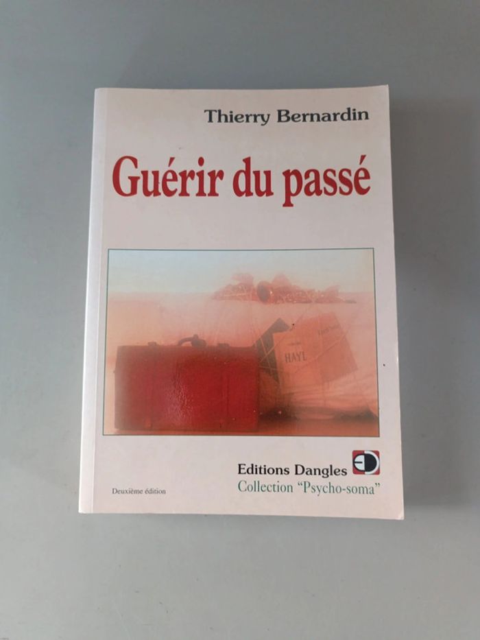 Guérir du passé Thierry Bernardin édition d'angle collection psychosoma deuxième édition