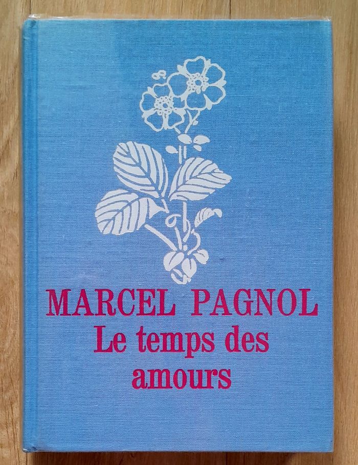 Marcel Pagnol - le temps des amours souvenirs d'enfance