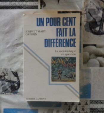 Un pour cent fait la différence La sociobiologie en question par John et Mary Gribbin
