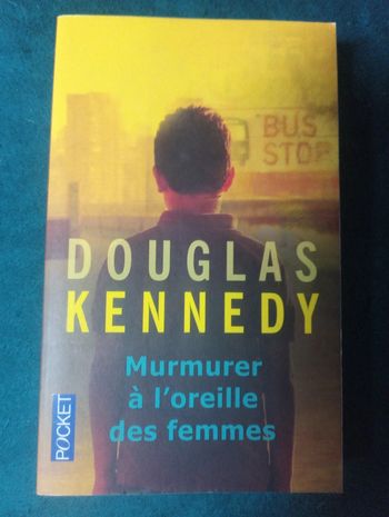 Douglas Kennedy - Murmurer à l'oreille des femmes
