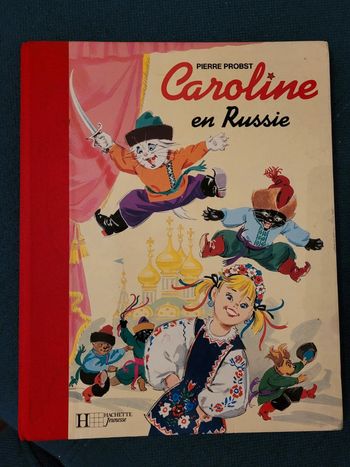 Livre rare Caroline En Russie Pierre Probst Hachette Jeunesse Album collection reliure relié rouge