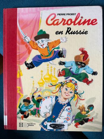 Livre album rarissime Caroline en Russie Hachette Jeunesse Pierre Probst
