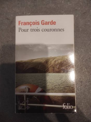 Pour trois couronnes François Garde Folio 2014