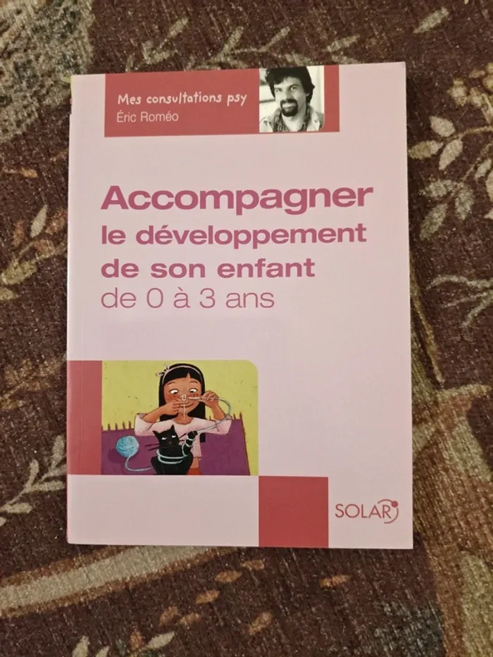Accompagner le développement de son enfant de 0 à 3 ans de Eric Roméo