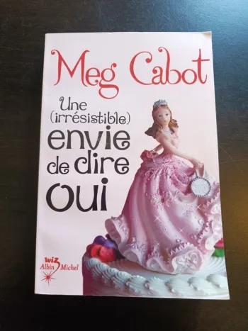 Livre UNE (IRRESISTIBLE) ENVIE DE DIRE OUI - Meg Cabot
