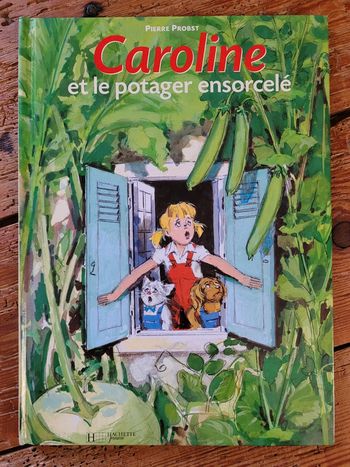 Livre rare Caroline et le Potager Ensorcelé Pierre Probst Hachette Jeunesse Album collection