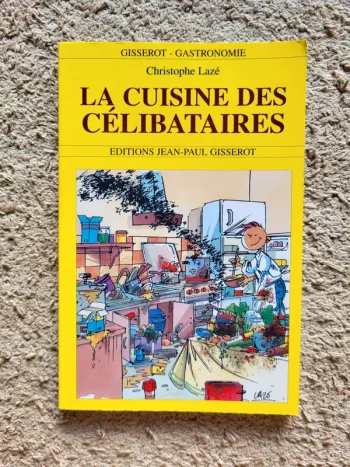 Livre "Cuisine des célibataires" de Christophe Lazé