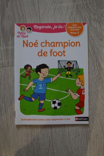 Noé champion de foot Histoire à lire tout seul Niveau 2