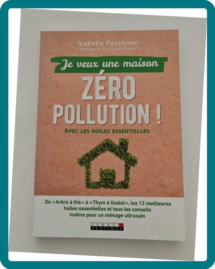 Je veux une maison zéro pollution ! Isabelle Pacchioni | Huiles essentielles & ménage sain