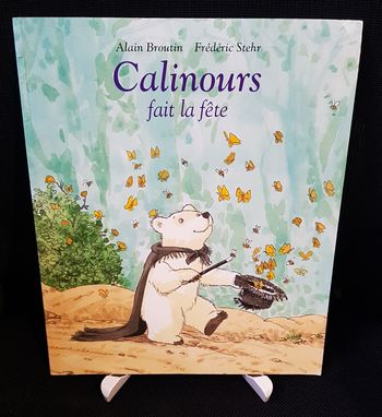 Calinours fait la fête - Alain Broutin - Frédéric Stehr - Ecole des loisirs