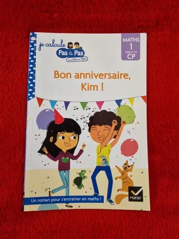 Livre je calcule pas à pas avec Kim et Tom bon anniversaire kim