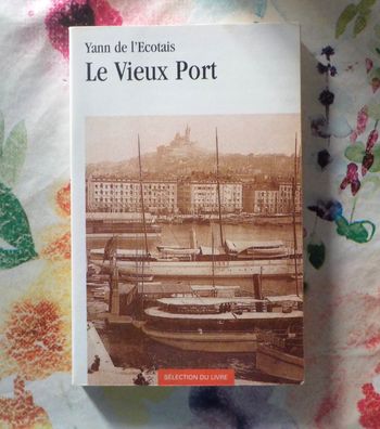 LE VIEUX PORT de Yann de l'ECOTAIS Ed. Sélection du Livre