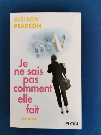 Je ne sais pas comment elle fait  - Allison Pearson