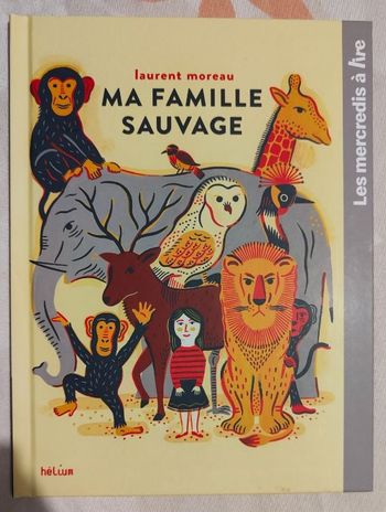 NEUF, livre mercredi à lire "Ma famille sauvage"