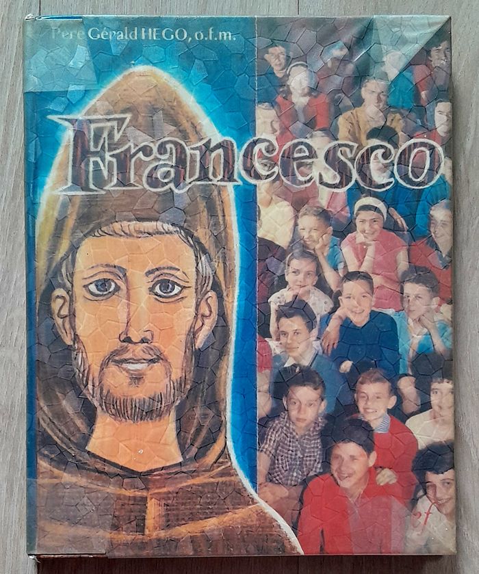 Francesco vie de Saint François d'Assise - Gérald Hégo