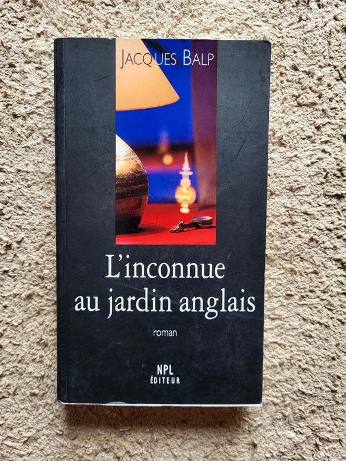 Livre L'inconnue au jardin anglais de Jacques Balp - Thriller psychologique