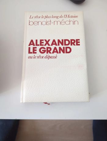Alexandre le Grand ou le rêve dépassé