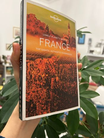 Lonely planet's best of France: top sights, authentic experiences