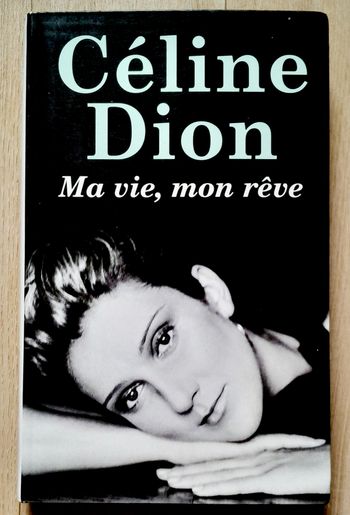 Céline Dion ma vie, mon rêve autobiographie