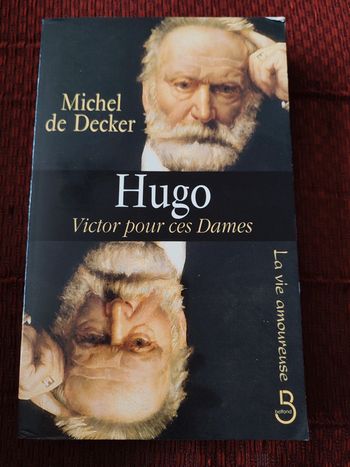 Livre "Hugo, Victor pour ces Dames" - Michel de Decker
