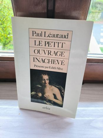 livre Le Petit Ouvrage Inachevé - Léautaud Paul en tres bon etat ref EC