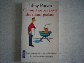 COMMENT NE PAS ELEVER DES ENFANTS PARFAITS