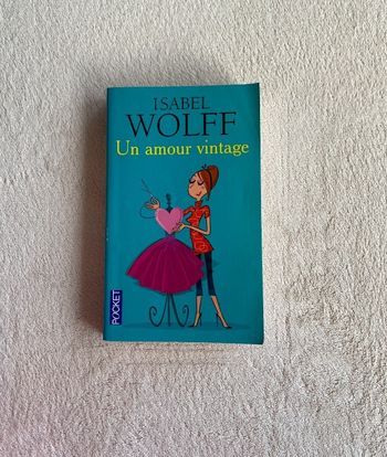 Isabel Wolff _ Un amour vintage