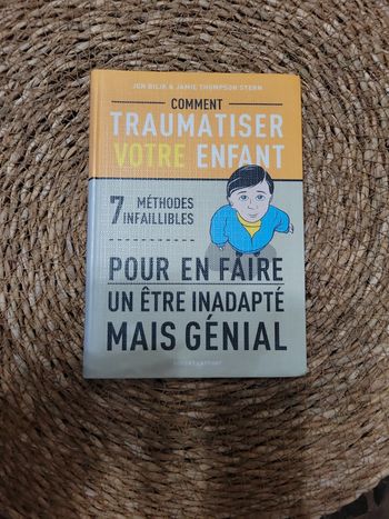 Comment traumatiser votre enfant.