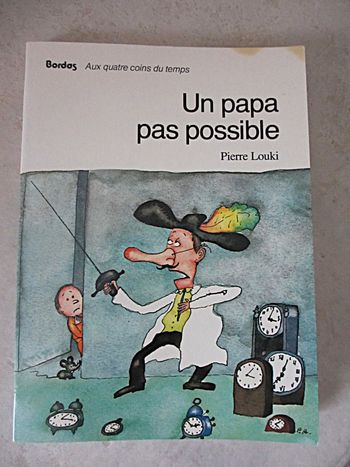 Livre enfant Un Papa pas possible – Pierre Louki
