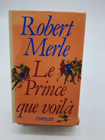 Robert Merle, le prince que voilà