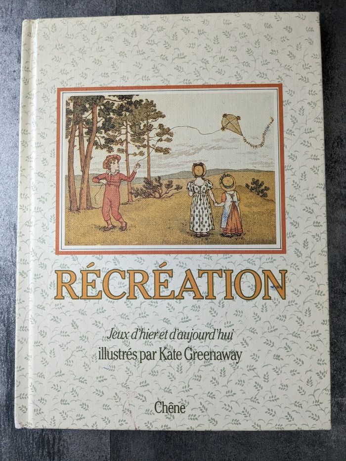 Livre " Récréation : jeux d'hier et d'aujourd'hui "