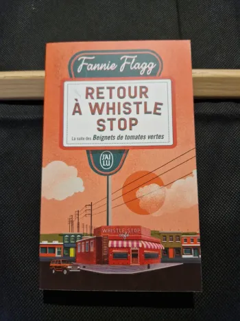 Retour à Whistle Stop - Fannie Flagg