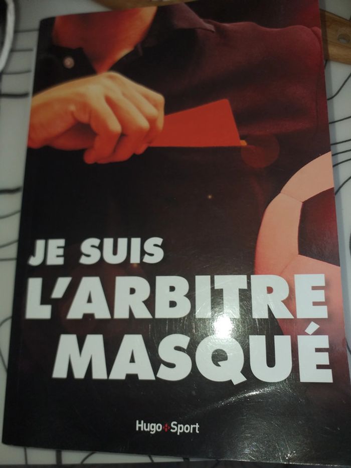 Je suis l'arbitre masqué