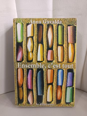 " Ensemble c'est tout ' Anna Gavalda 