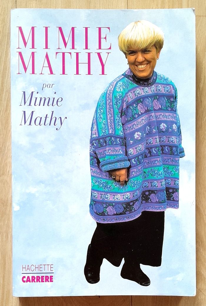 Mimie Mathy par Mimie Mathy (autobiographie)