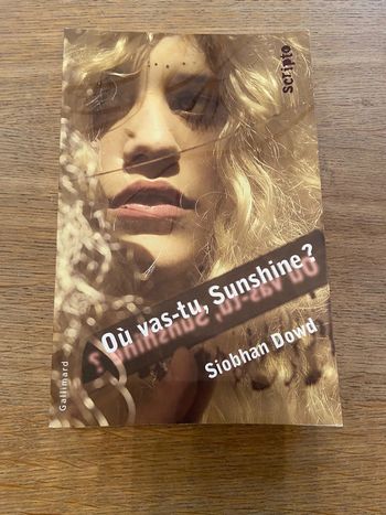 Où vas-tu, Sunshine ? Siobhan Dowd Éditions Gallimard