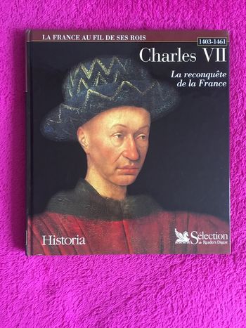 La France au fil de ses rois - Charles VII : la reconquête de la France (1403-1461)