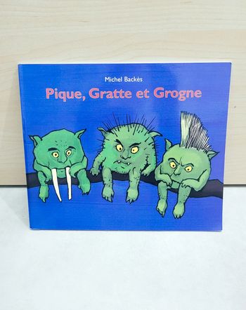 🌺 Livre (école des loisirs) : Pique, Gratte et Grogne