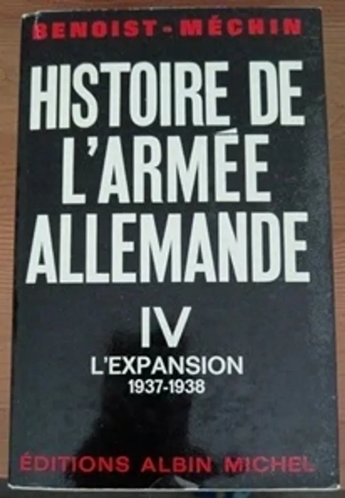 Benoist mechin histoire de l'armée allemande tome 4