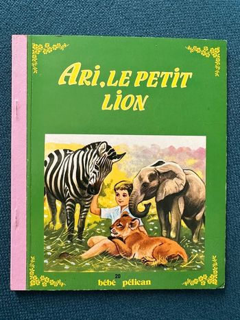 Livre ancien cartonné Ari Le Petit Lion Bébé Pélican 20 Robert Dallet