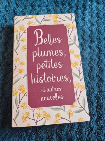 Livre titre  Belles plumes, petites histoires,  et autres nouvelles