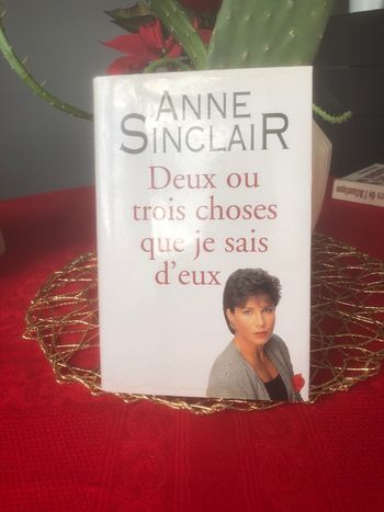 Deux ou trois choses que je sais d’eux - Anne Sinclair