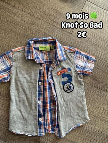 Chemise 🍀 9 mois 🍀 Knot So Bad