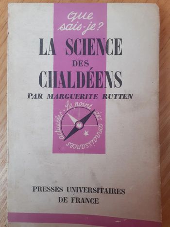 Que sais-je ? - 893 - La science des chaldéens par Marguerite Rutten