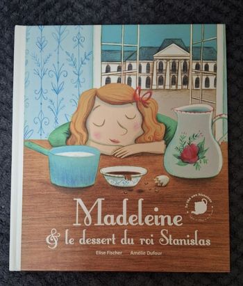 Livre madeleine et le dessert du roi Stanislas