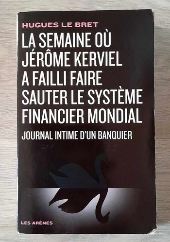 la semaine où jerôme kerviel a failli faire sauter le système financier mondial